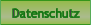 Datenschutz