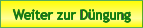 Weiter zur Düngung